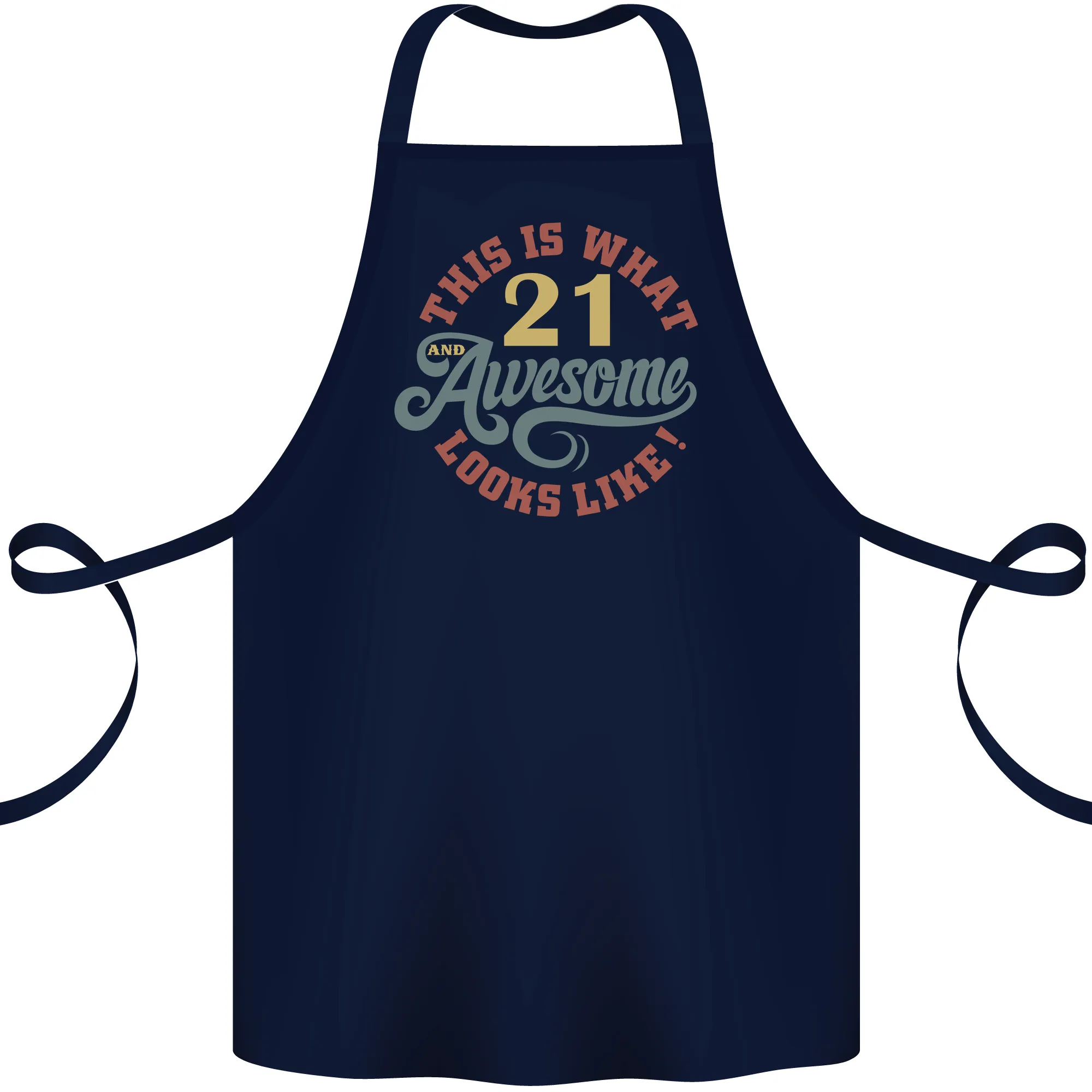 21st Birthday 21 Year Old Awesome Looks Like Cotton Apron 100% Organic