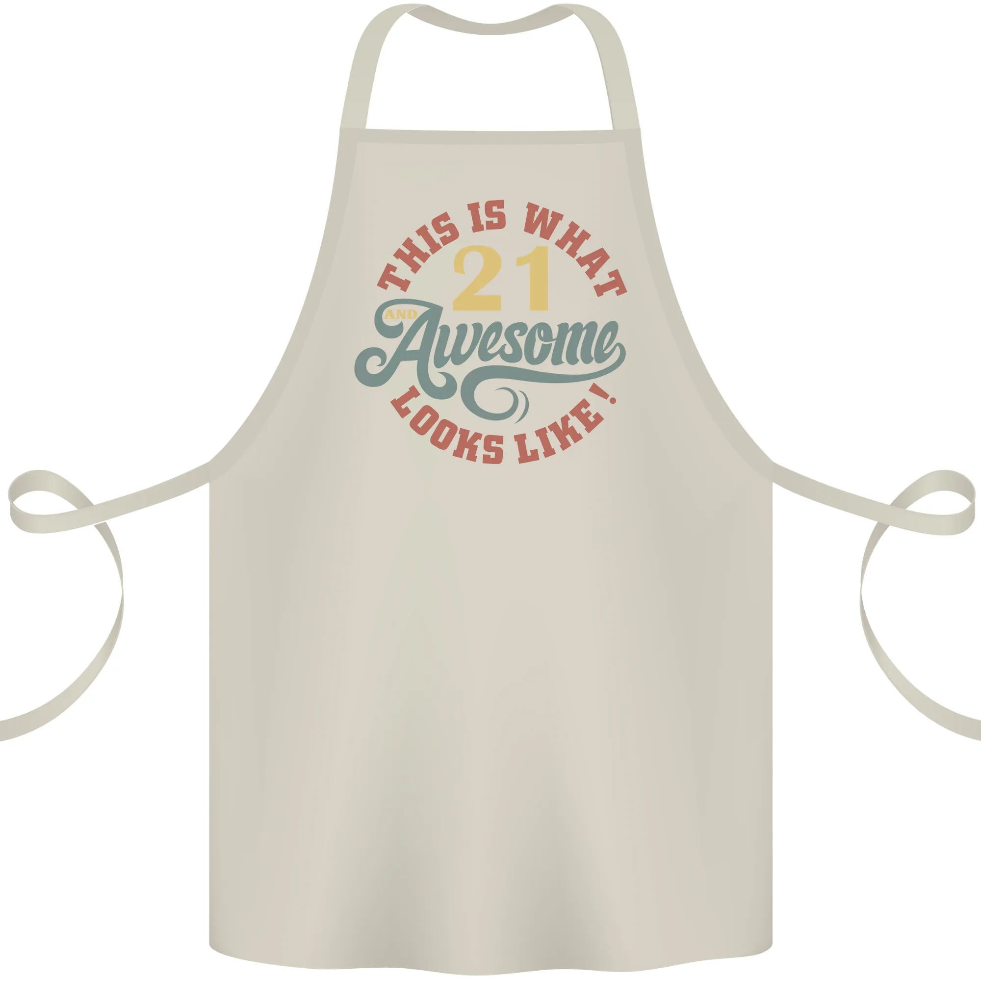 21st Birthday 21 Year Old Awesome Looks Like Cotton Apron 100% Organic
