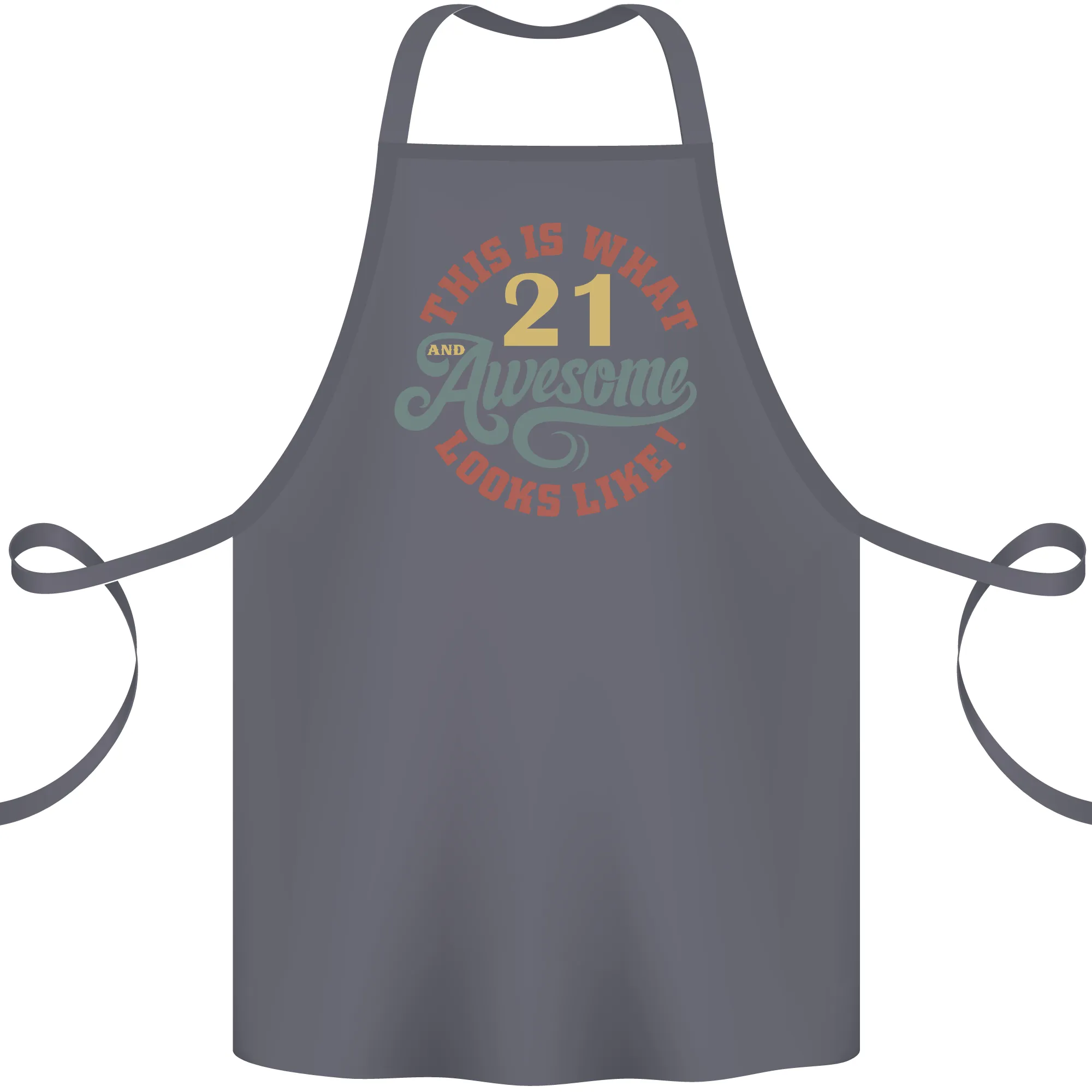 21st Birthday 21 Year Old Awesome Looks Like Cotton Apron 100% Organic