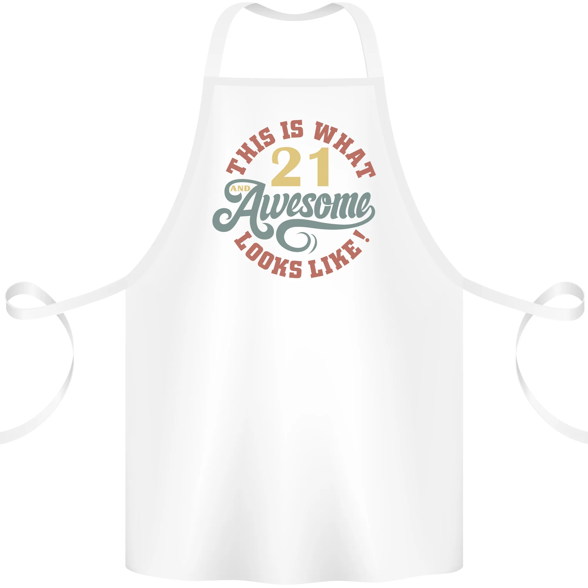 21st Birthday 21 Year Old Awesome Looks Like Cotton Apron 100% Organic