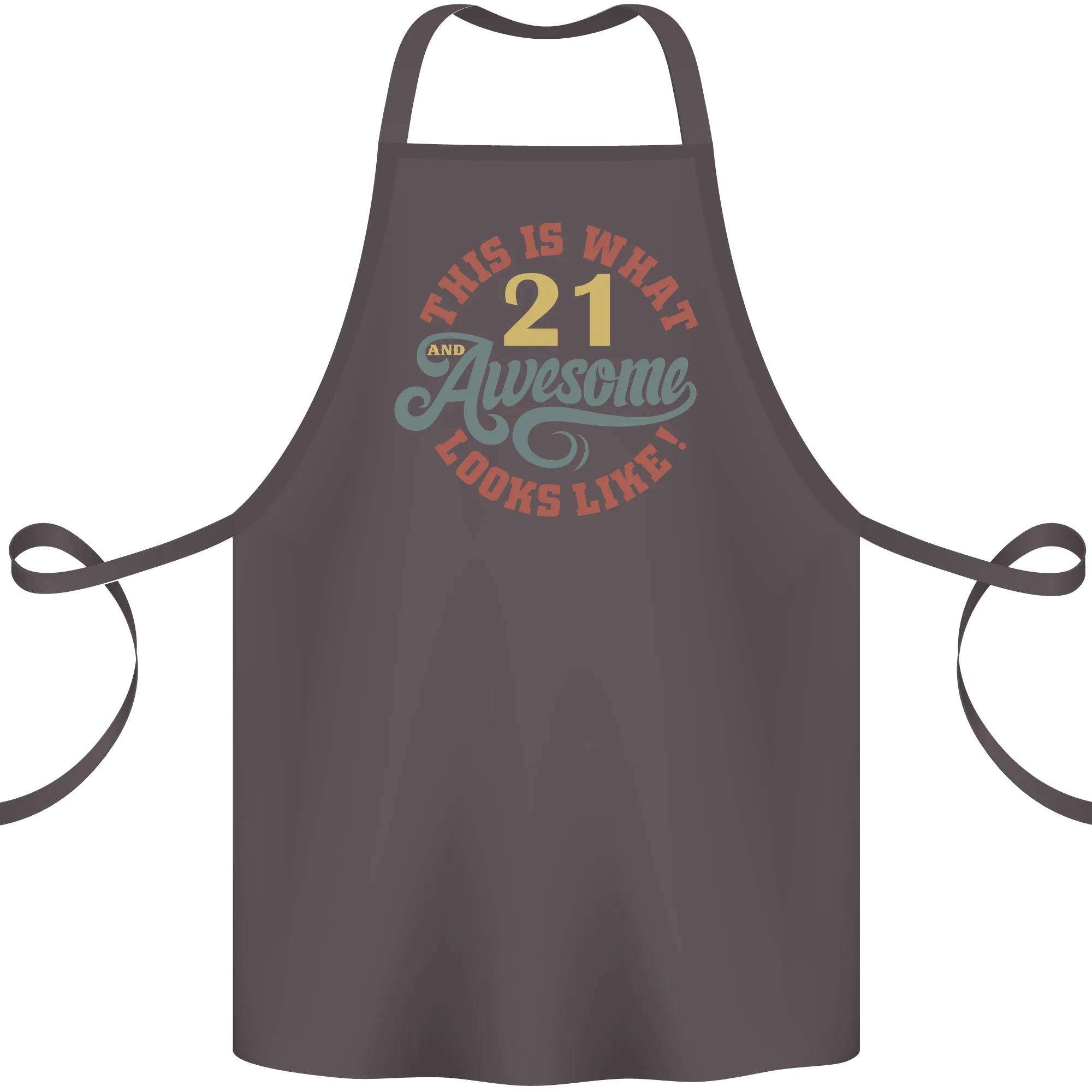 21st Birthday 21 Year Old Awesome Looks Like Cotton Apron 100% Organic