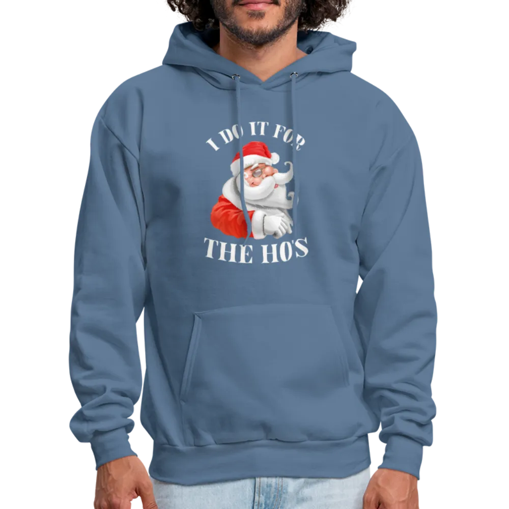 Christmas Santa - I Do It For The Ho's Hoodie