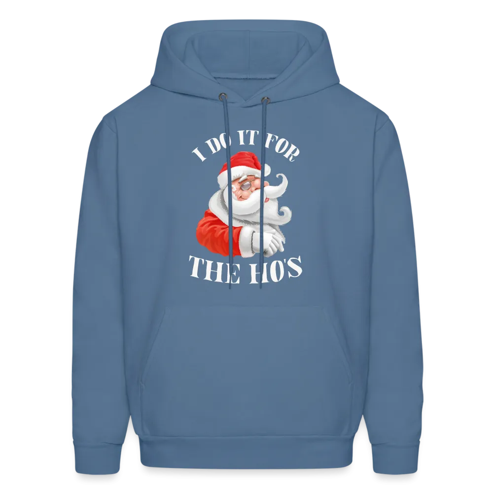 Christmas Santa - I Do It For The Ho's Hoodie