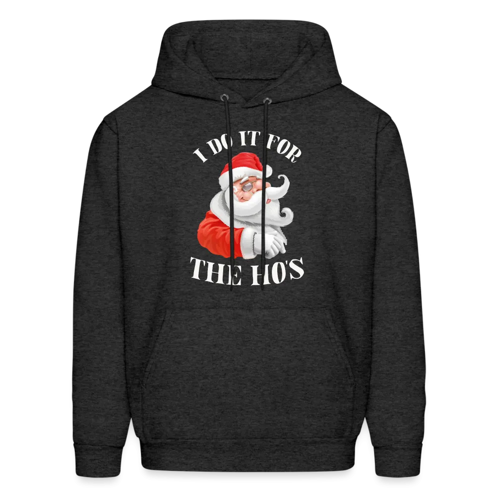 Christmas Santa - I Do It For The Ho's Hoodie