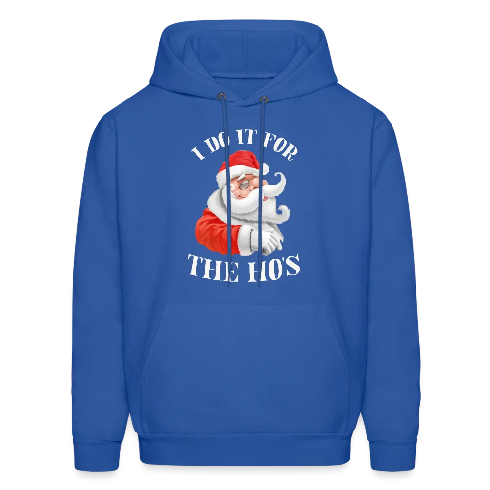 Christmas Santa - I Do It For The Ho's Hoodie