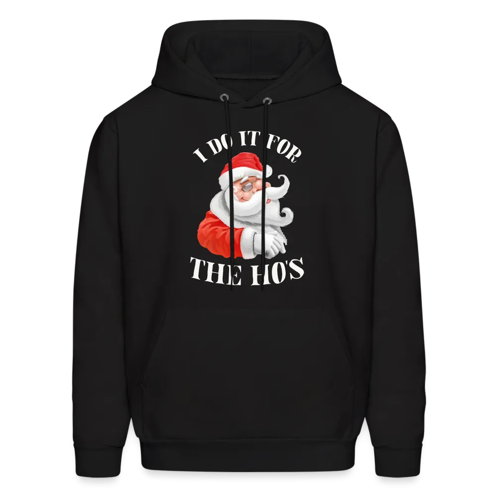 Christmas Santa - I Do It For The Ho's Hoodie