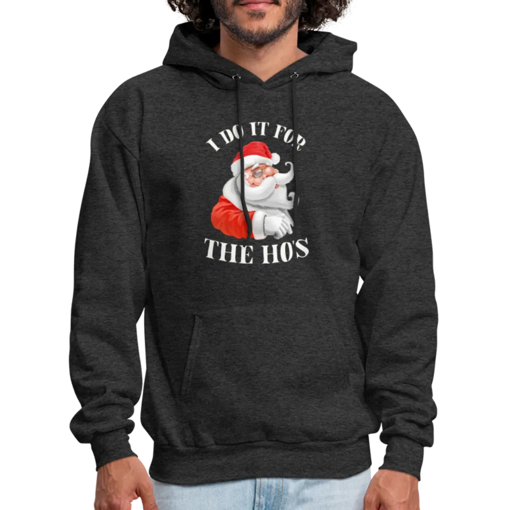 Christmas Santa - I Do It For The Ho's Hoodie