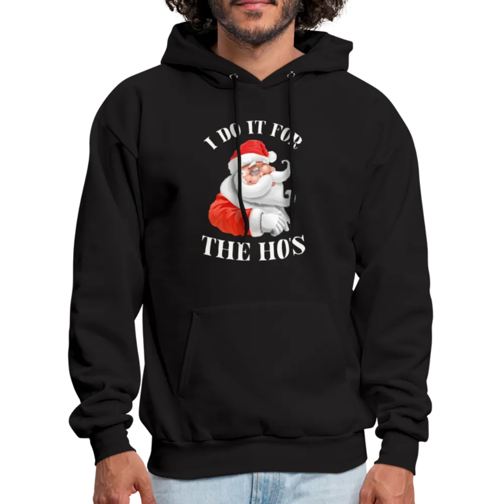 Christmas Santa - I Do It For The Ho's Hoodie