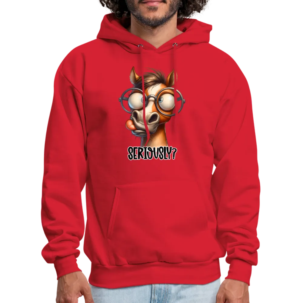 Seriously? Hoodie (Funny Horse)