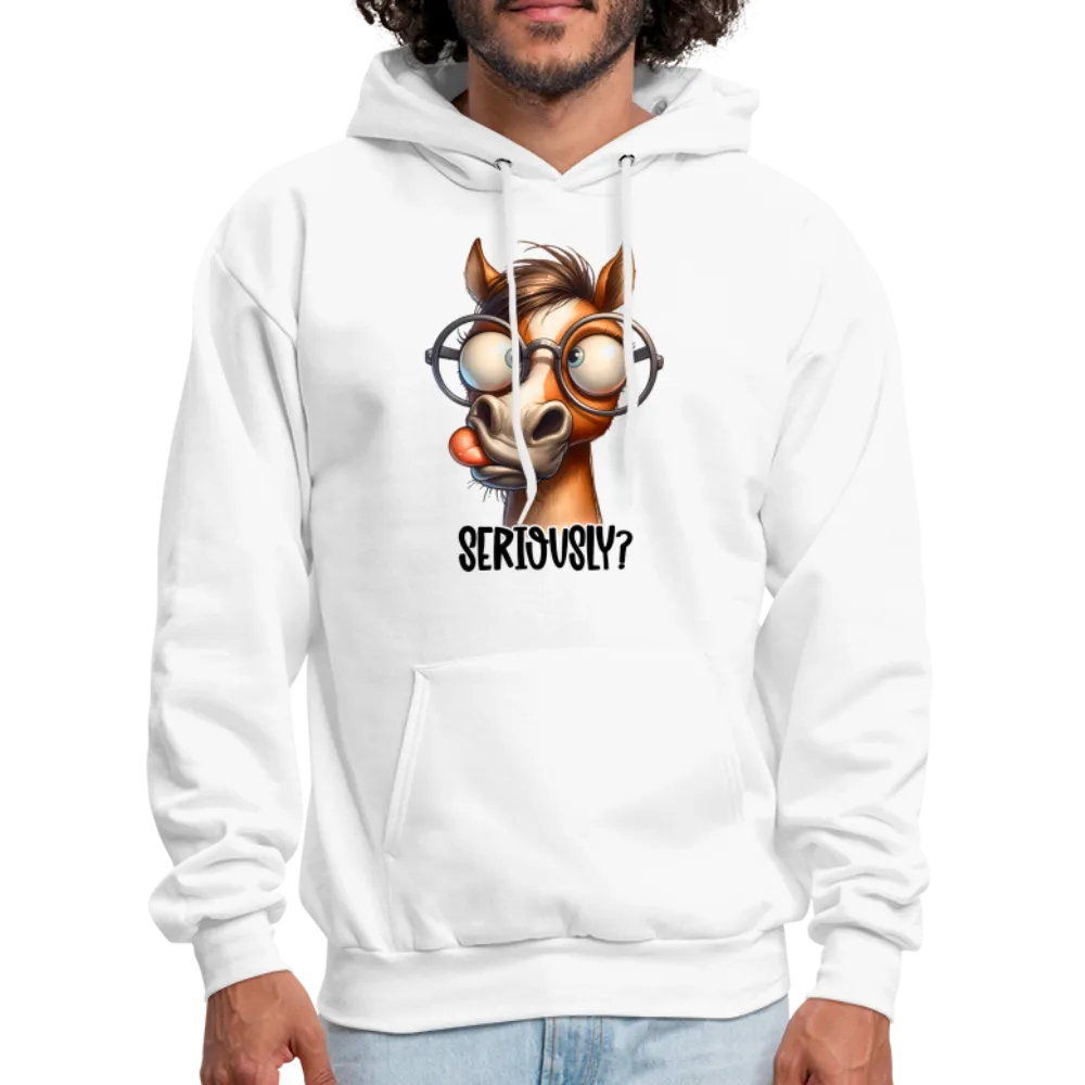 Seriously? Hoodie (Funny Horse)