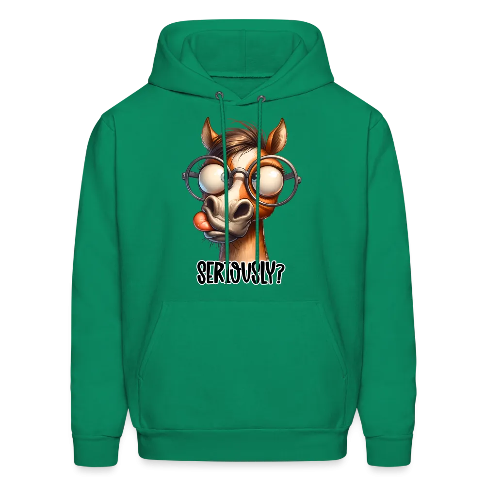 Seriously? Hoodie (Funny Horse)